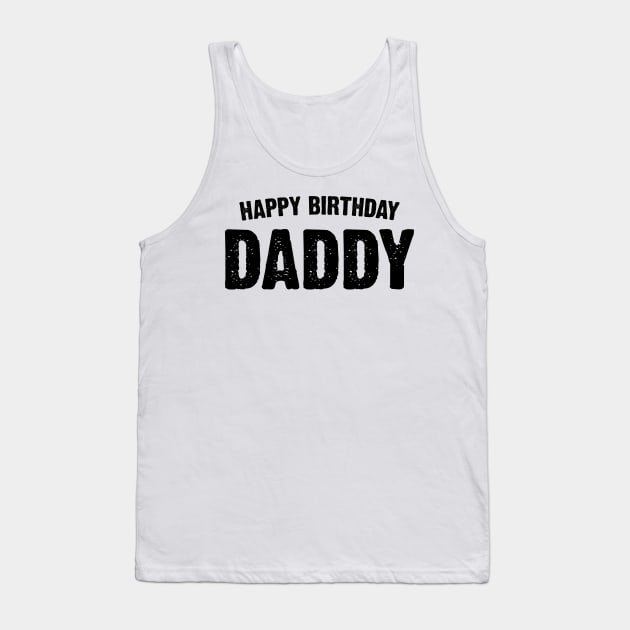 Happy Birthday Daddy. Tank Top by Emma